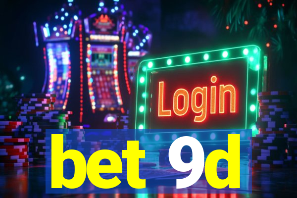 bet 9d